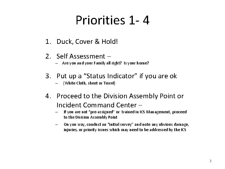 Priorities 1 - 4 1. Duck, Cover & Hold! 2. Self Assessment – –
