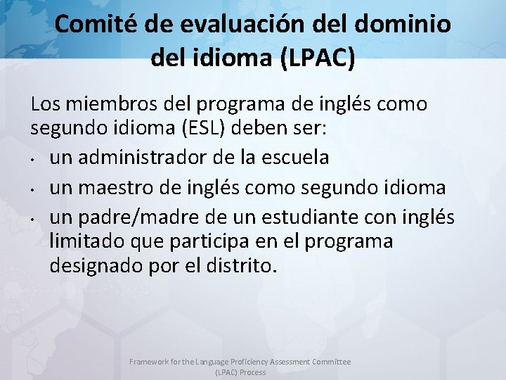 Comité de evaluación del dominio del idioma (LPAC) Los miembros del programa de inglés