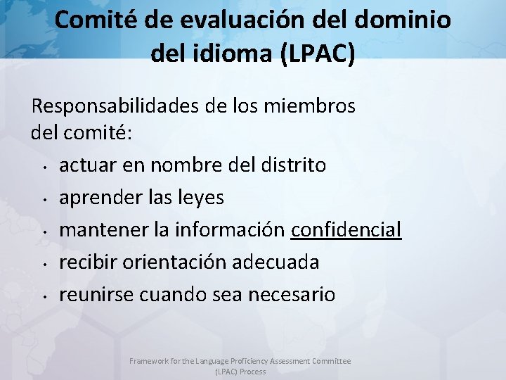 Comité de evaluación del dominio del idioma (LPAC) Responsabilidades de los miembros del comité: