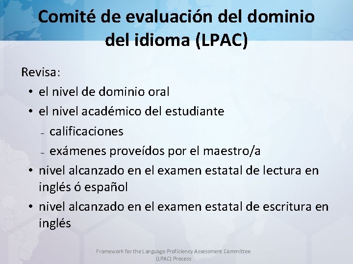 Comité de evaluación del dominio del idioma (LPAC) Revisa: • el nivel de dominio