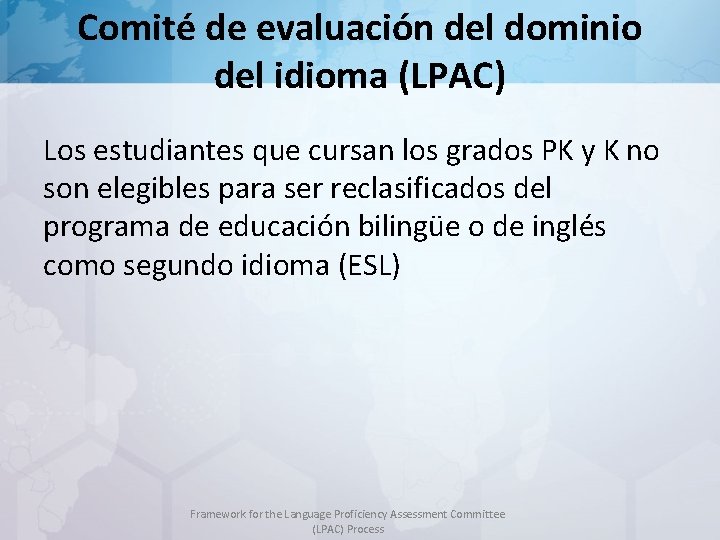 Comité de evaluación del dominio del idioma (LPAC) Los estudiantes que cursan los grados