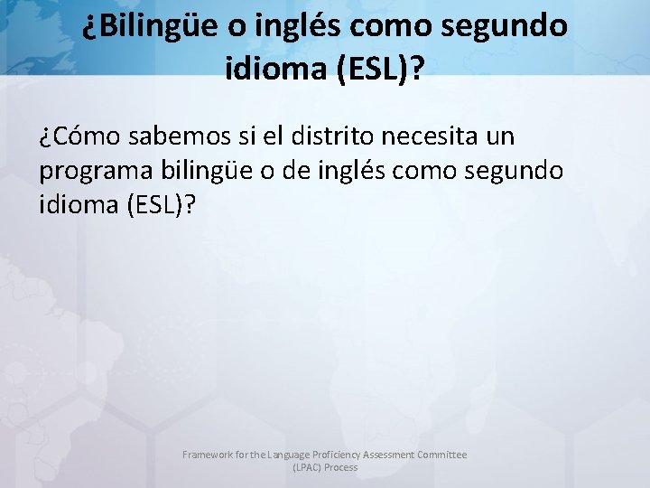 ¿Bilingüe o inglés como segundo idioma (ESL)? ¿Cómo sabemos si el distrito necesita un