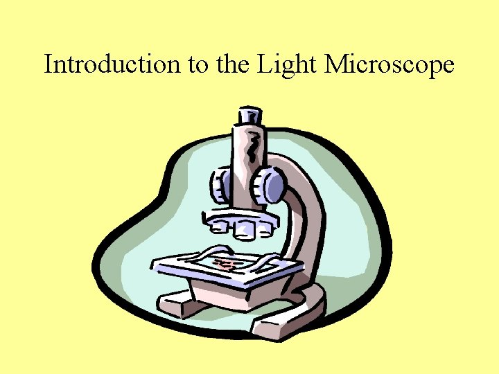 Introduction to the Light Microscope 