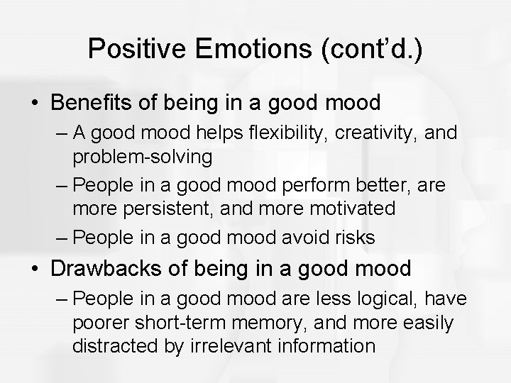 Positive Emotions (cont’d. ) • Benefits of being in a good mood – A