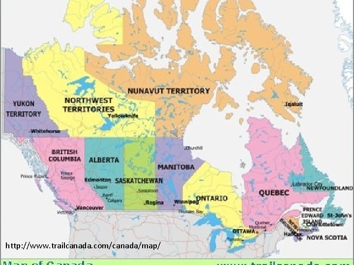 http: //www. trailcanada. com/canada/map/ 