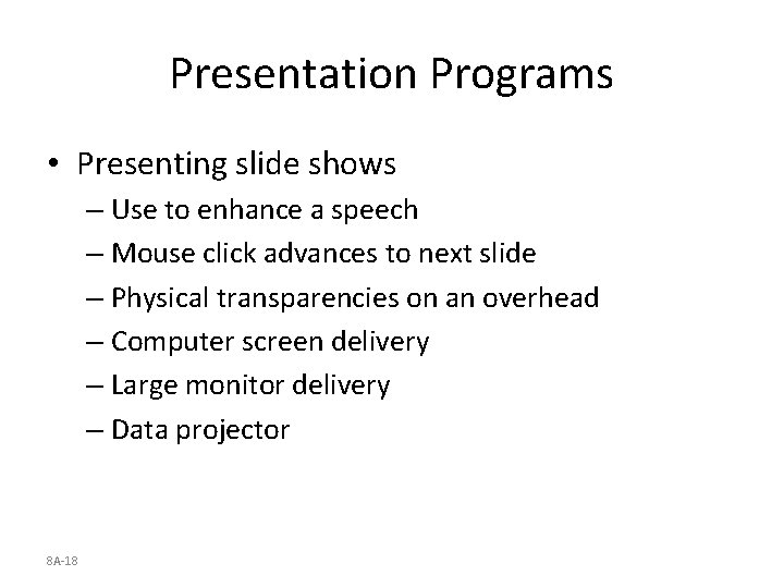 Presentation Programs • Presenting slide shows – Use to enhance a speech – Mouse