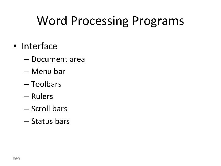 Word Processing Programs • Interface – Document area – Menu bar – Toolbars –