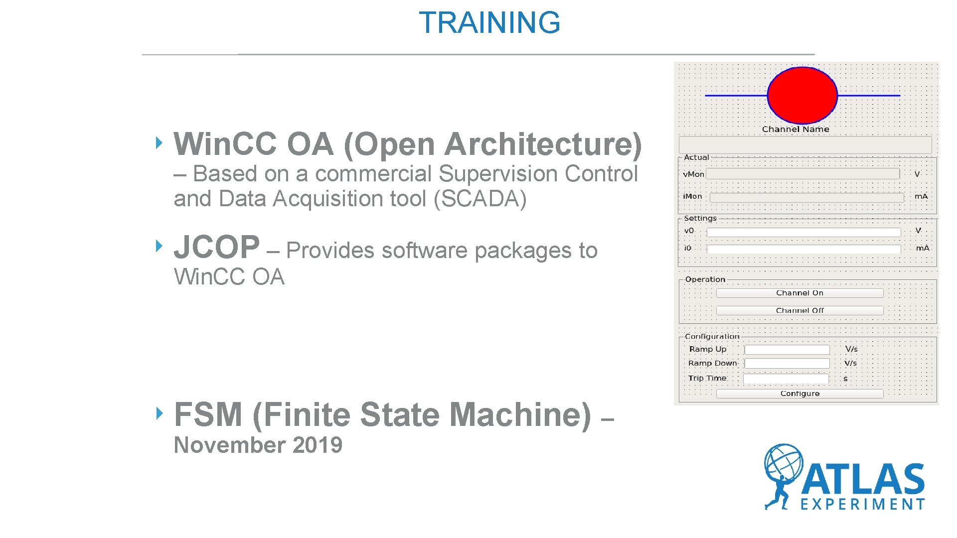 TRAINING ‣ Win. CC OA (Open Architecture) – Based on a commercial Supervision Control
