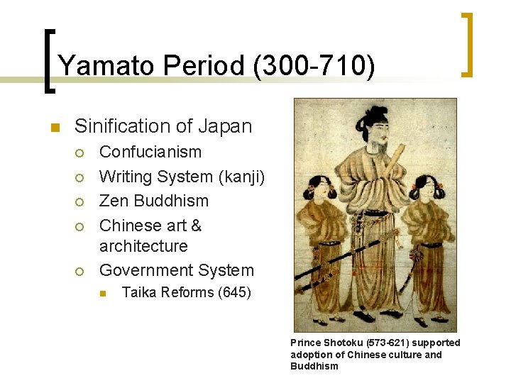 Yamato Period (300 -710) n Sinification of Japan ¡ ¡ ¡ Confucianism Writing System