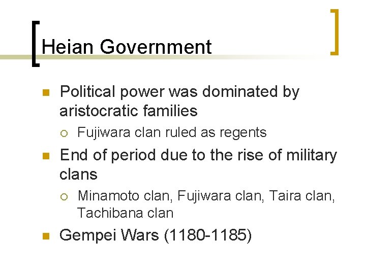 Heian Government n Political power was dominated by aristocratic families ¡ n End of