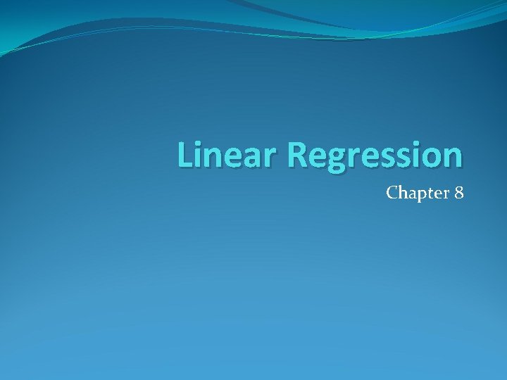 Linear Regression Chapter 8 Two Kinds of Statistics