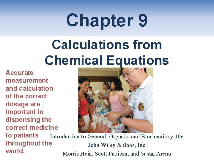 Chapter 9 Calculations from Chemical Equations Accurate measurement and calculation of the correct dosage