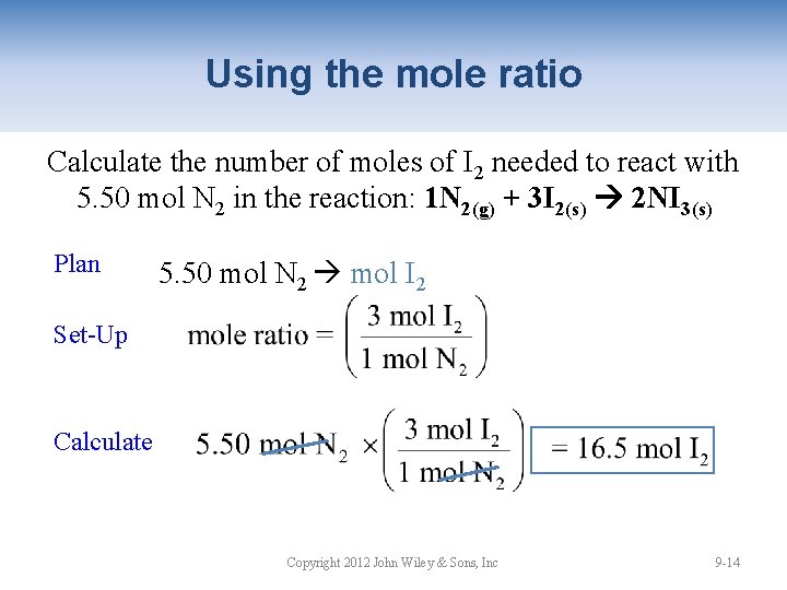 Using the mole ratio Calculate the number of moles of I 2 needed to