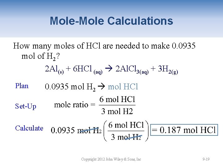 Mole-Mole Calculations How many moles of HCl are needed to make 0. 0935 mol