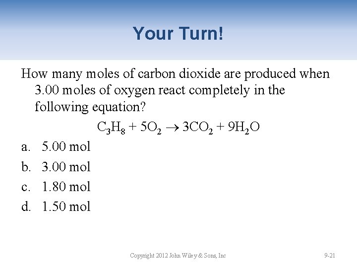 Your Turn! How many moles of carbon dioxide are produced when 3. 00 moles