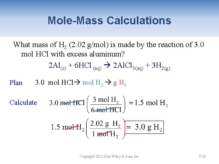 Mole-Mass Calculations What mass of H 2 (2. 02 g/mol) is made by the