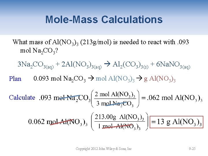 Mole-Mass Calculations What mass of Al(NO 3)3 (213 g/mol) is needed to react with.