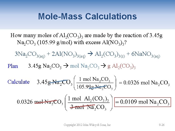 Mole-Mass Calculations How many moles of Al 2(CO 3)3 are made by the reaction