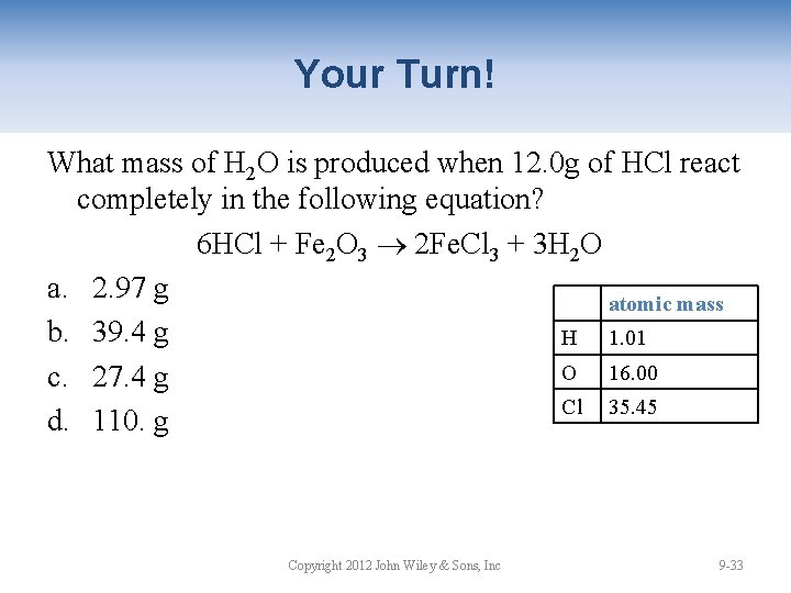 Your Turn! What mass of H 2 O is produced when 12. 0 g