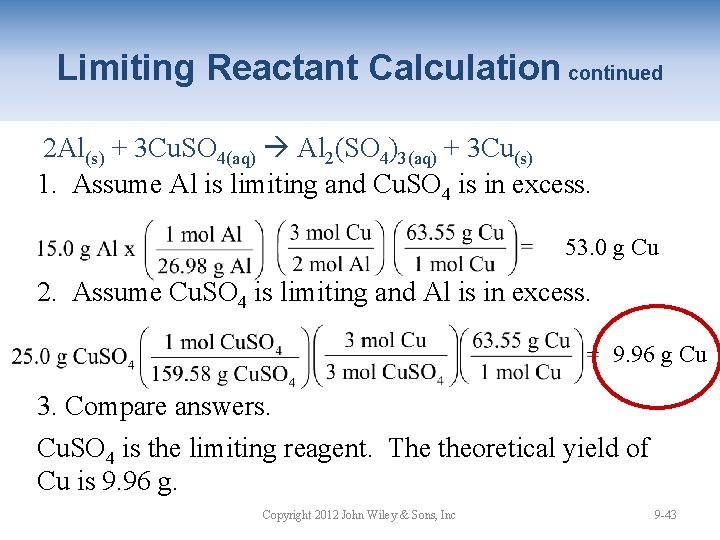 Limiting Reactant Calculation continued 2 Al(s) + 3 Cu. SO 4(aq) Al 2(SO 4)3(aq)