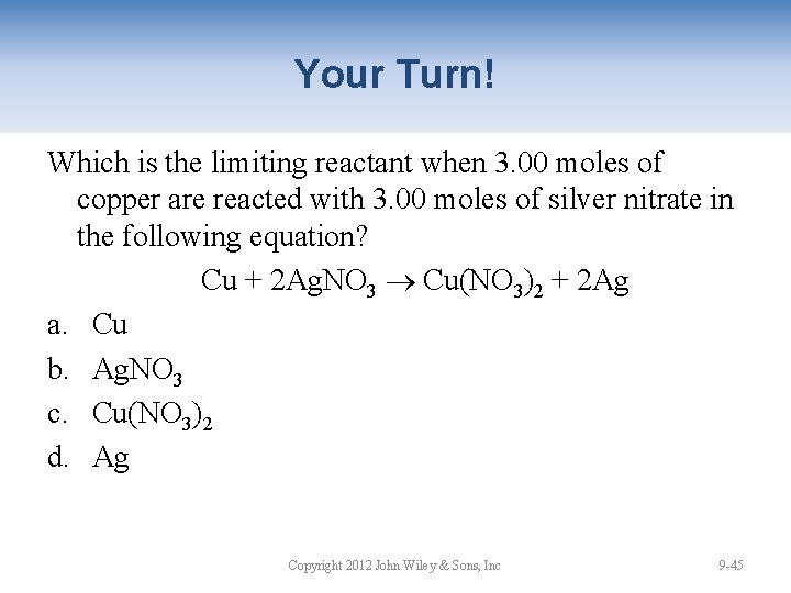 Your Turn! Which is the limiting reactant when 3. 00 moles of copper are