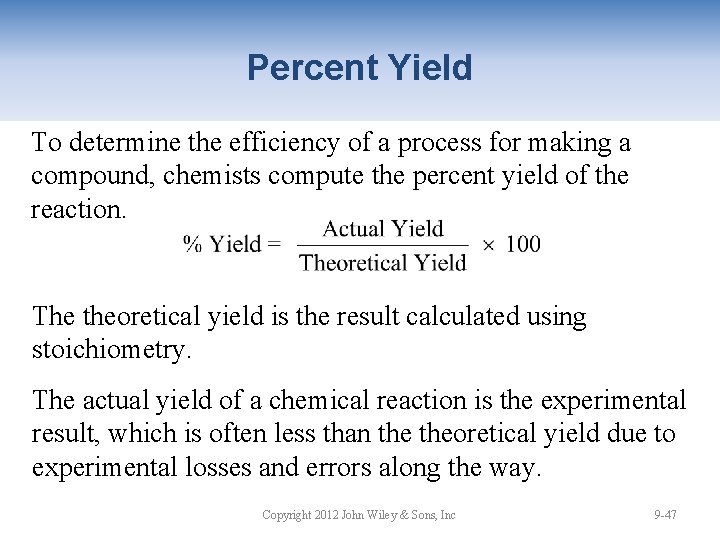 Percent Yield To determine the efficiency of a process for making a compound, chemists