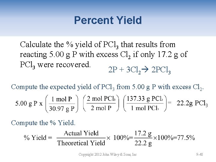 Percent Yield Calculate the % yield of PCl 3 that results from reacting 5.