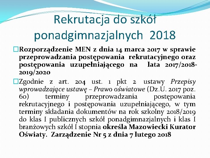 Rekrutacja do szkół ponadgimnazjalnych 2018 �Rozporządzenie MEN z dnia 14 marca 2017 w sprawie