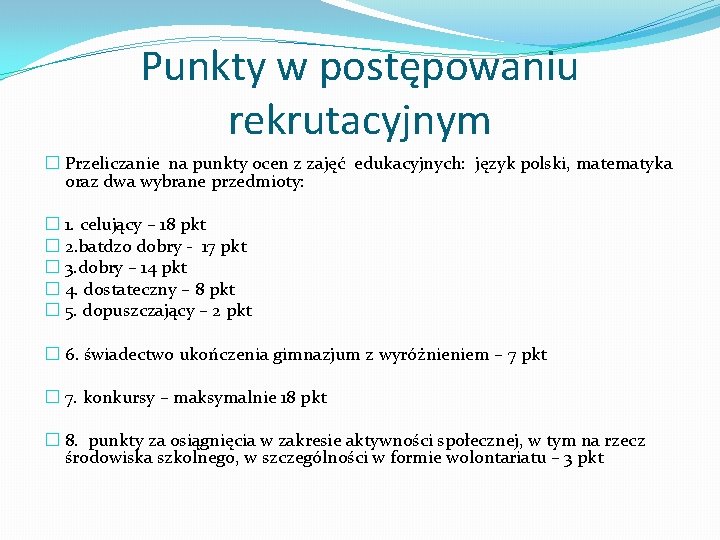 Punkty w postępowaniu rekrutacyjnym � Przeliczanie na punkty ocen z zajęć edukacyjnych: język polski,