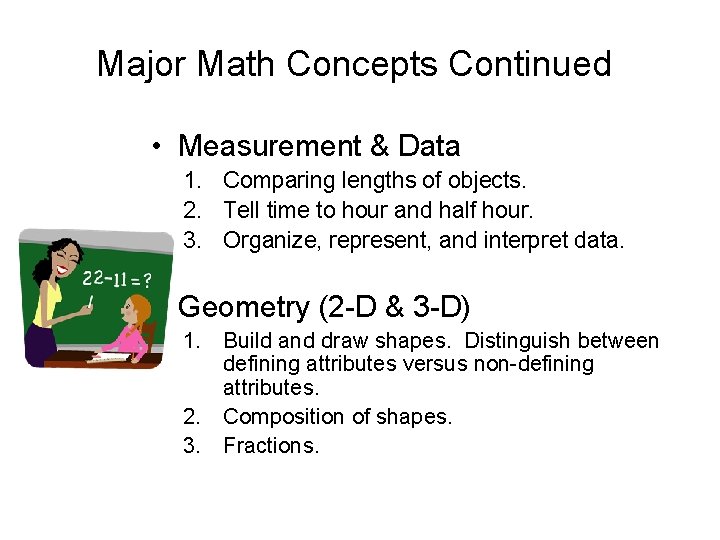 Major Math Concepts Continued • Measurement & Data 1. Comparing lengths of objects. 2.