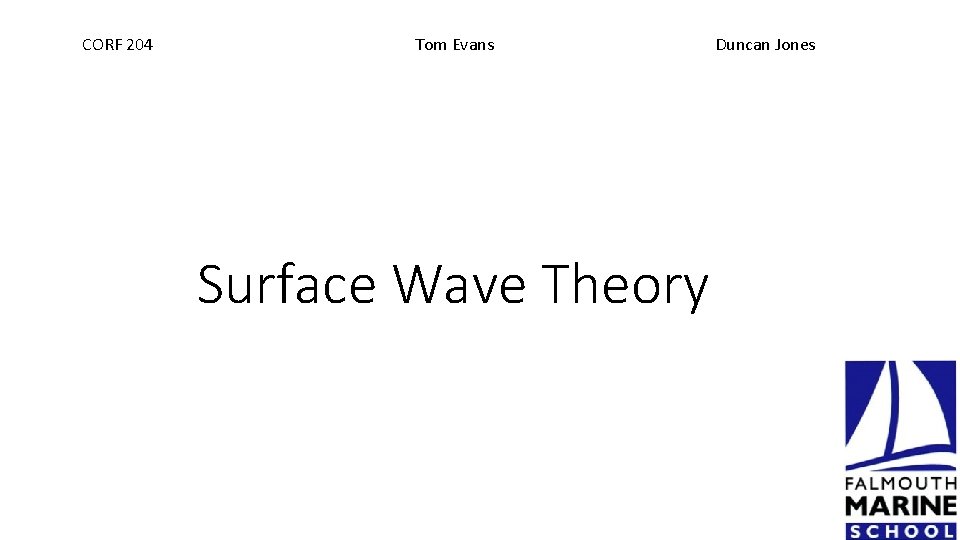 CORF 204 Tom Evans Surface Wave Theory Duncan Jones 