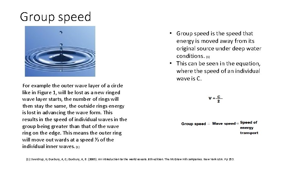 Group speed For example the outer wave layer of a circle like in Figure