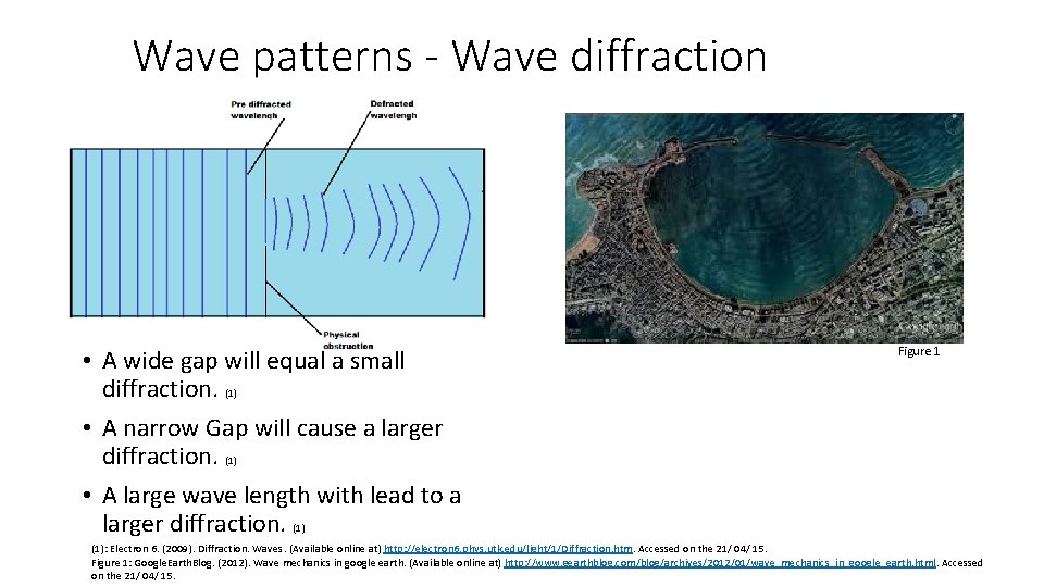 Wave patterns - Wave diffraction • A wide gap will equal a small diffraction.