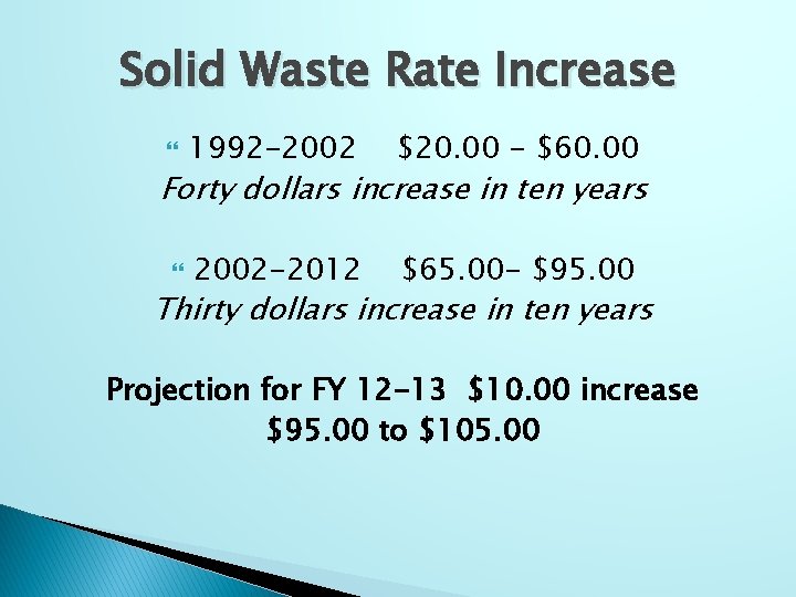 Solid Waste Rate Increase 1992 -2002 $20. 00 - $60. 00 2002 -2012 $65.
