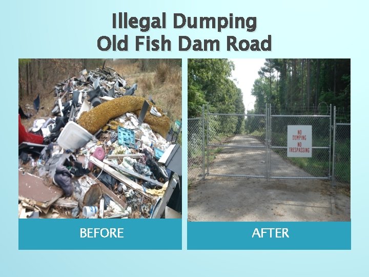 Illegal Dumping Old Fish Dam Road BEFORE AFTER 