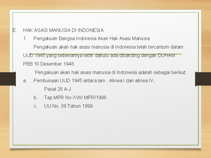 E. HAK ASASI MANUSIA DI INDONESIA 1. Pengakuan Bangsa Indonesia Akan Hak Asasi Manusia