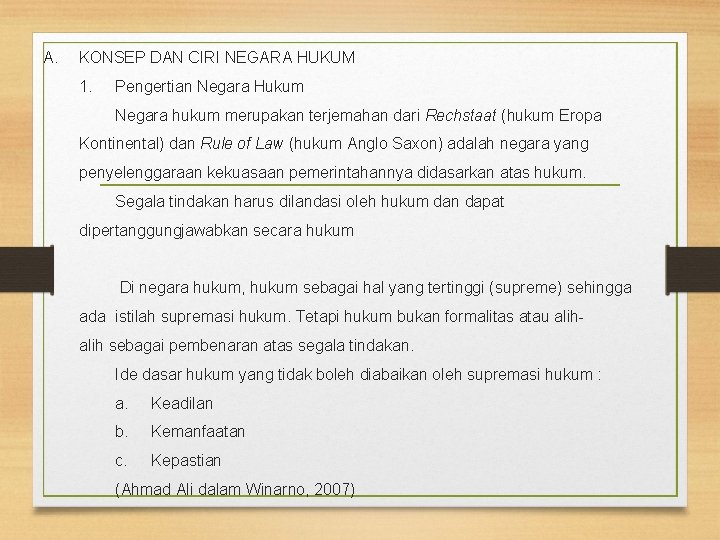 A. KONSEP DAN CIRI NEGARA HUKUM 1. Pengertian Negara Hukum Negara hukum merupakan terjemahan