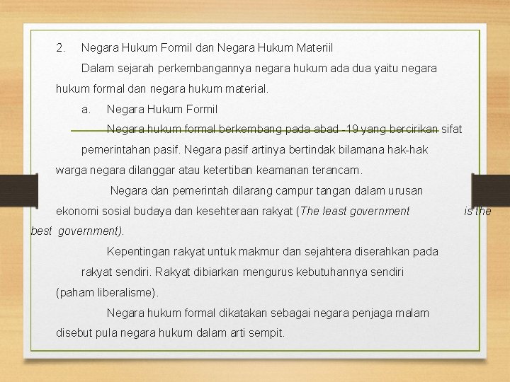 2. Negara Hukum Formil dan Negara Hukum Materiil Dalam sejarah perkembangannya negara hukum ada