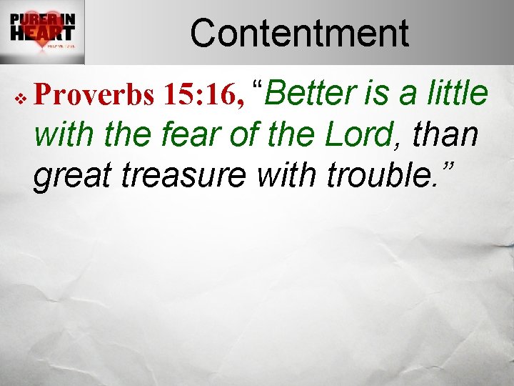 Contentment v Proverbs 15: 16, “Better is a little with the fear of the