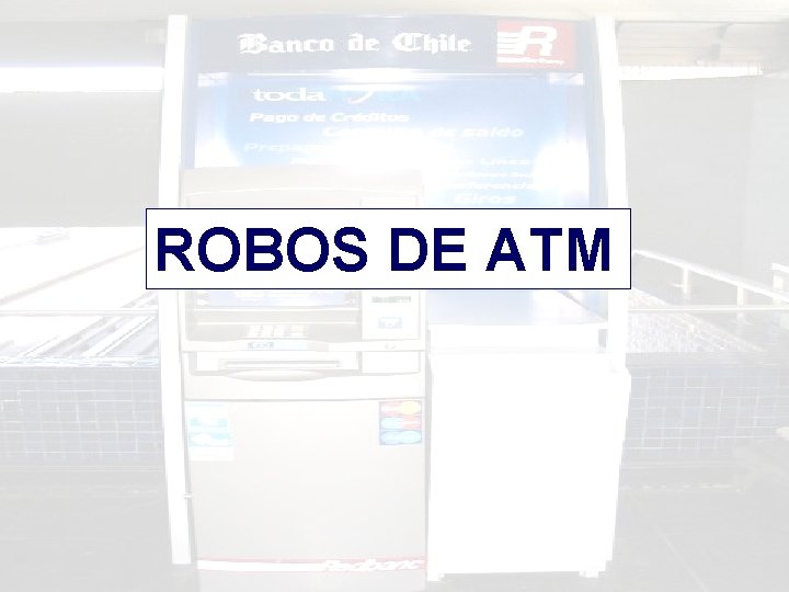 ROBOS DE ATM 