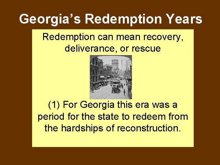 Georgia’s Redemption Years Redemption can mean recovery, deliverance, or rescue (1) For Georgia this