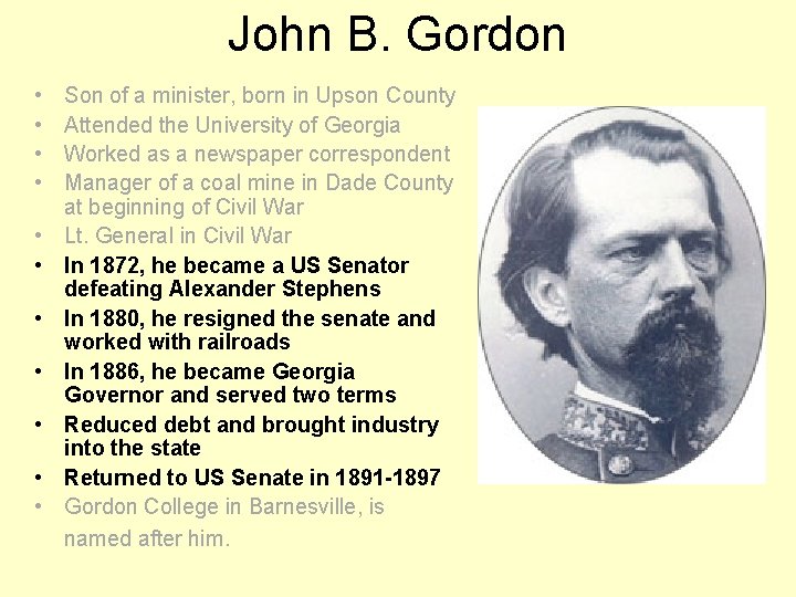 John B. Gordon • • • Son of a minister, born in Upson County