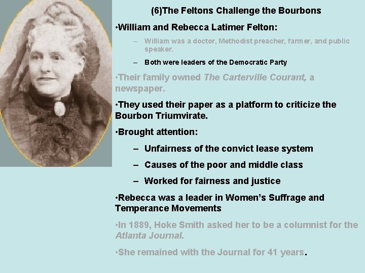 (6)The Feltons Challenge the Bourbons • William and Rebecca Latimer Felton: – William was
