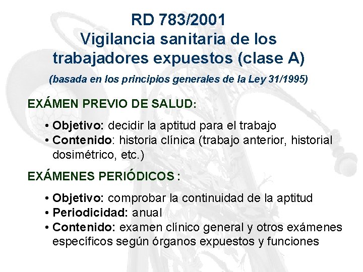 RD 783/2001 Vigilancia sanitaria de los trabajadores expuestos (clase A) (basada en los principios