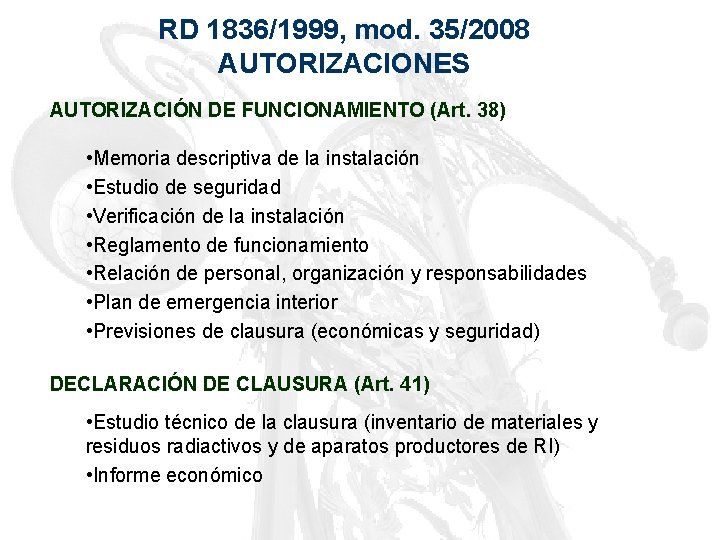 RD 1836/1999, mod. 35/2008 AUTORIZACIONES AUTORIZACIÓN DE FUNCIONAMIENTO (Art. 38) • Memoria descriptiva de