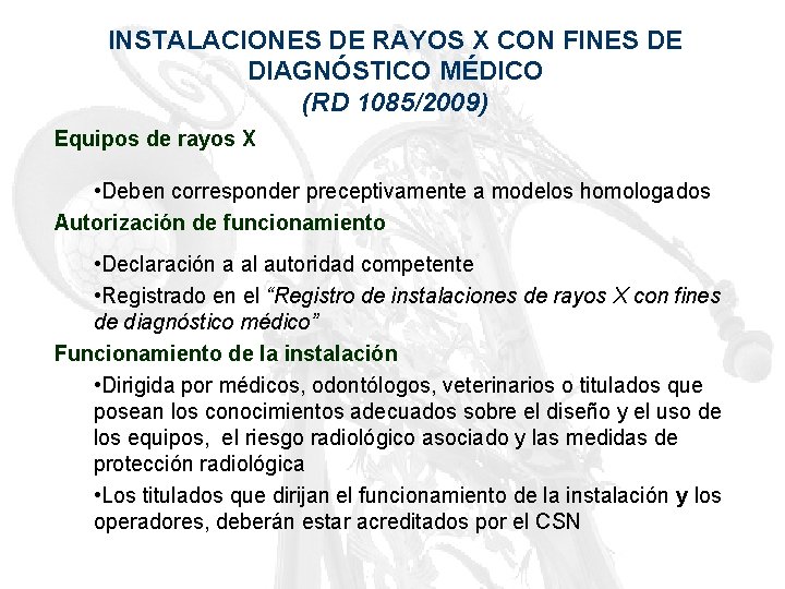 INSTALACIONES DE RAYOS X CON FINES DE DIAGNÓSTICO MÉDICO (RD 1085/2009) Equipos de rayos