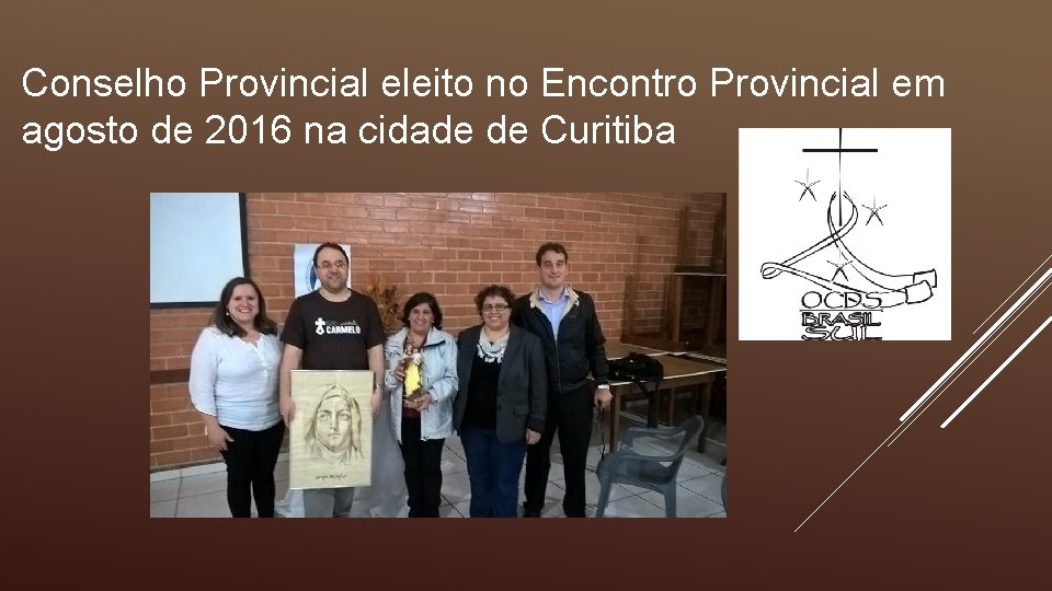 Conselho Provincial eleito no Encontro Provincial em agosto de 2016 na cidade de Curitiba