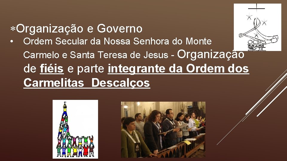  Organização e Governo • Ordem Secular da Nossa Senhora do Monte Carmelo e