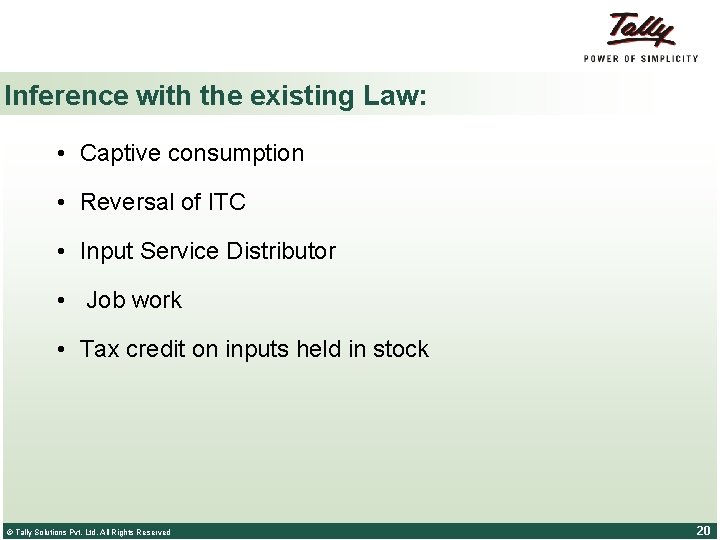 Inference with the existing Law: • Captive consumption • Reversal of ITC • Input