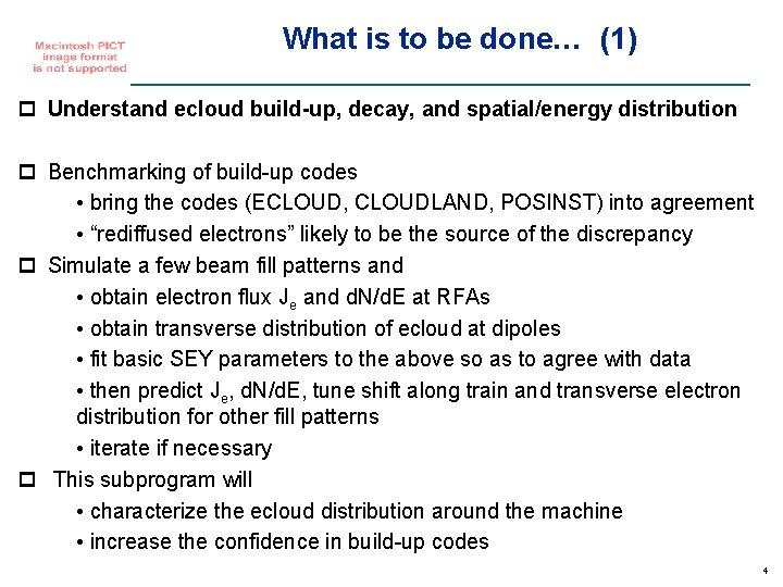 What is to be done… (1) p Understand ecloud build-up, decay, and spatial/energy distribution